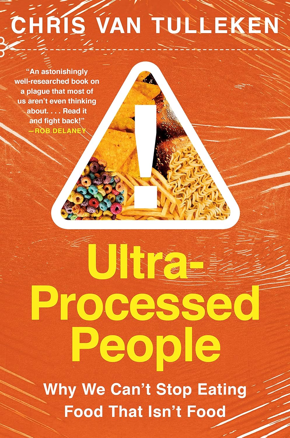 UltraProcessed People The Food We Eat That Isn't Food and Why We Can