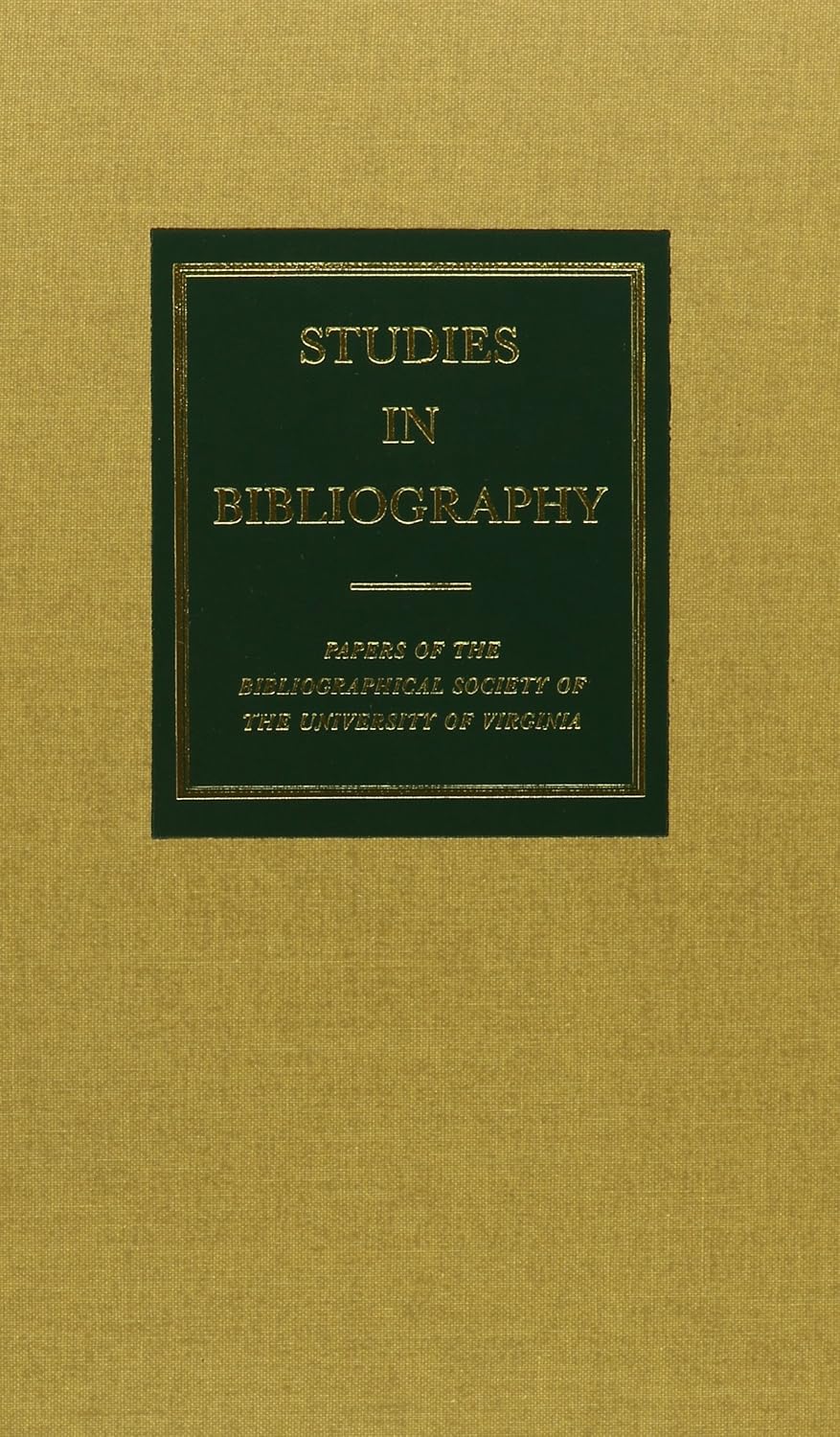 Studies in Bibliography: Papers of the Bibliographical Society of the University of Virginia (Volume 58)