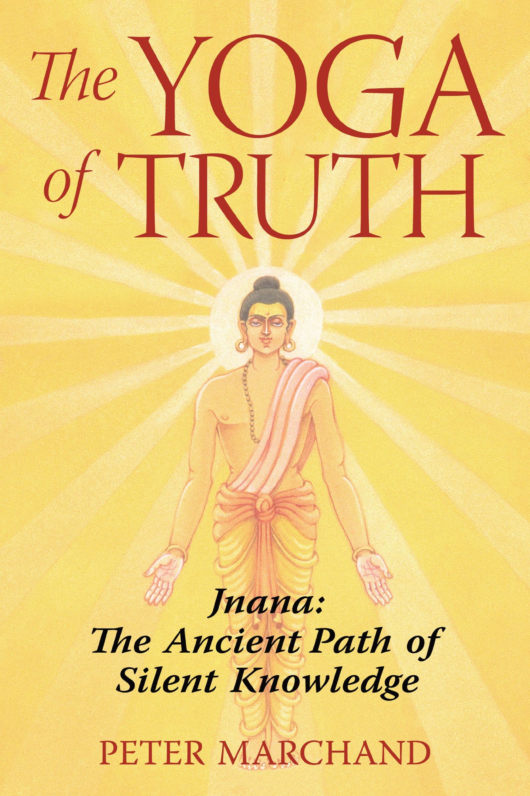 Buy The Yoga of Truth: Jnana: the Ancient Path of Silent Knowledge — BookShops.in