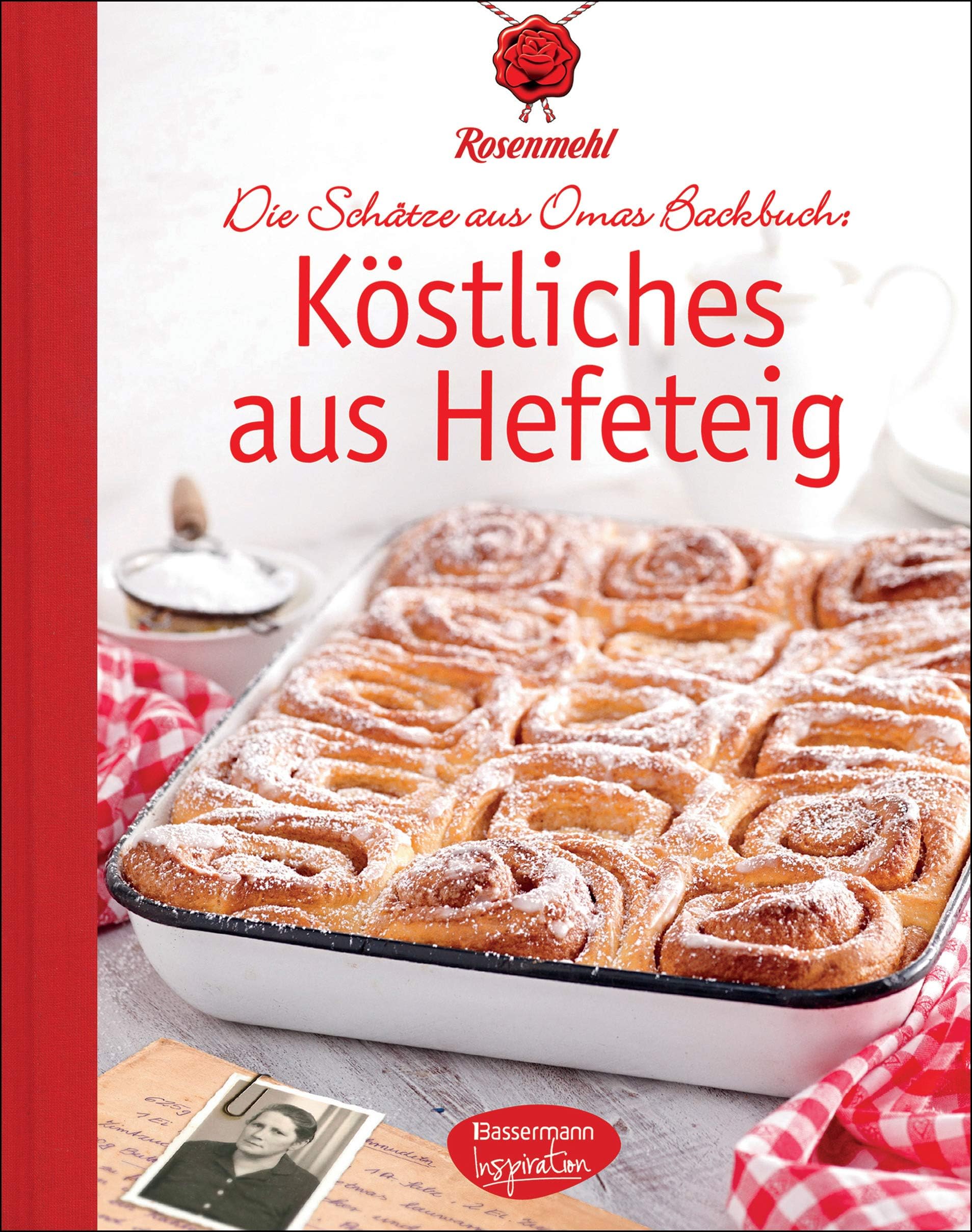 Köstliches aus Hefeteig: Die Schätze aus Omas Backbuch (German Edition)