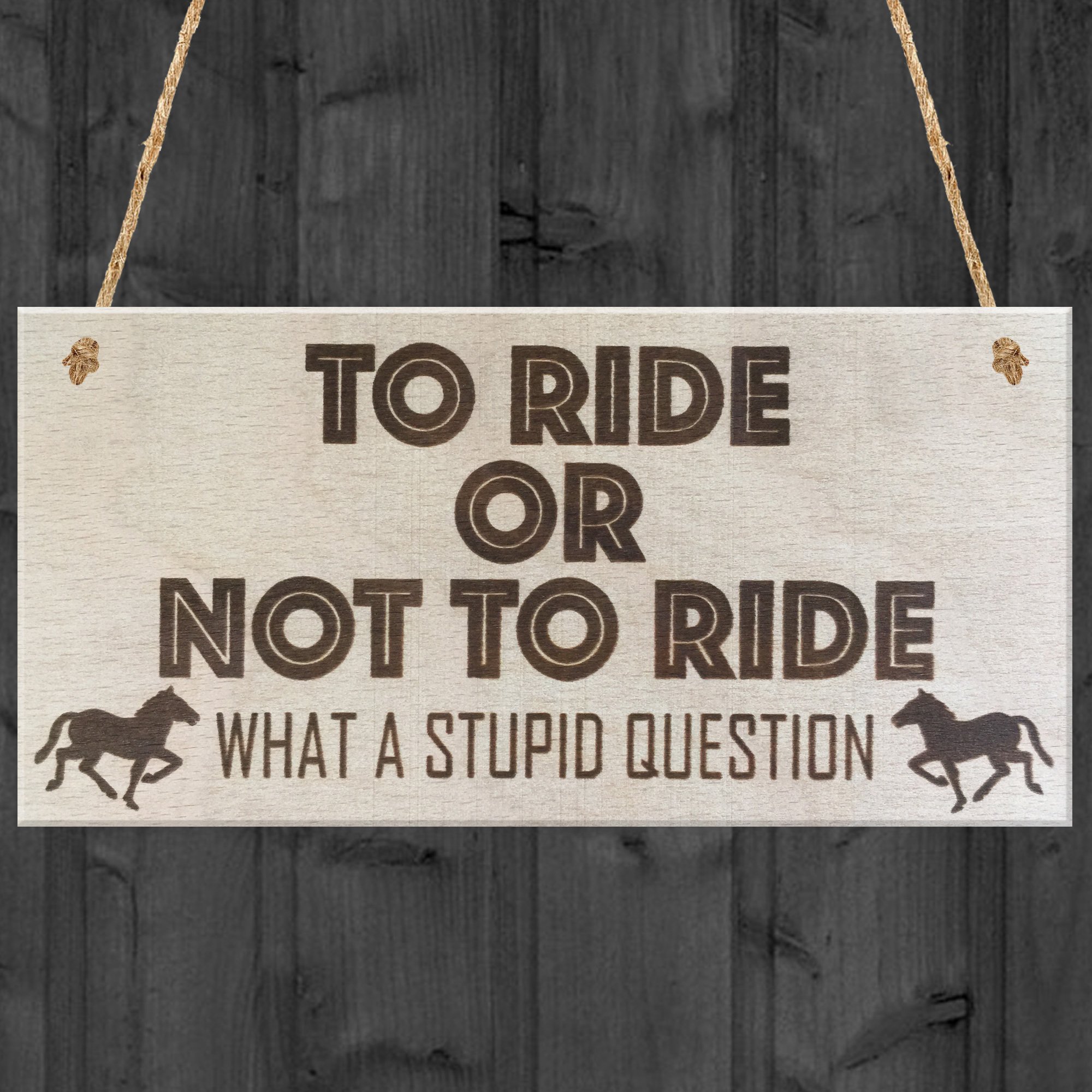 Red Ocean To Ride Or Not To Ride Horse Novelty Wooden Hanging Plaque Horses Riding Sign