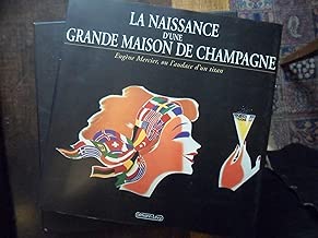 Download LA NAISSANCE D'UNE GRANDE MAISON DE CHAMPAGNE. Eugène Mercier ou l'audace d'un titan PDF