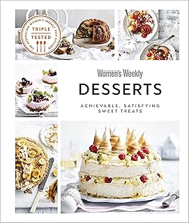 Australian Women's Weekly Desserts: Achievable, Satisfying Sweet Treats