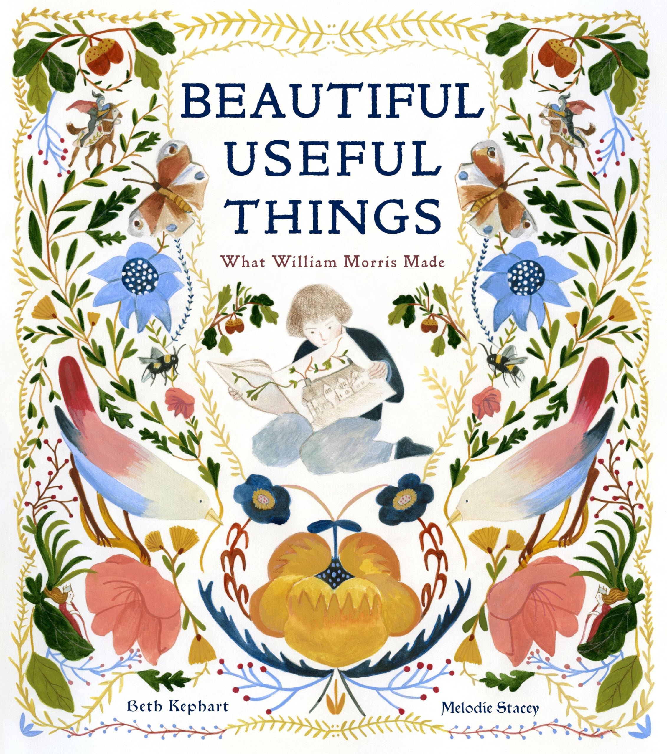 Beautiful Useful Things: What William Morris Made: What William Morris Made (Cameron Kids)