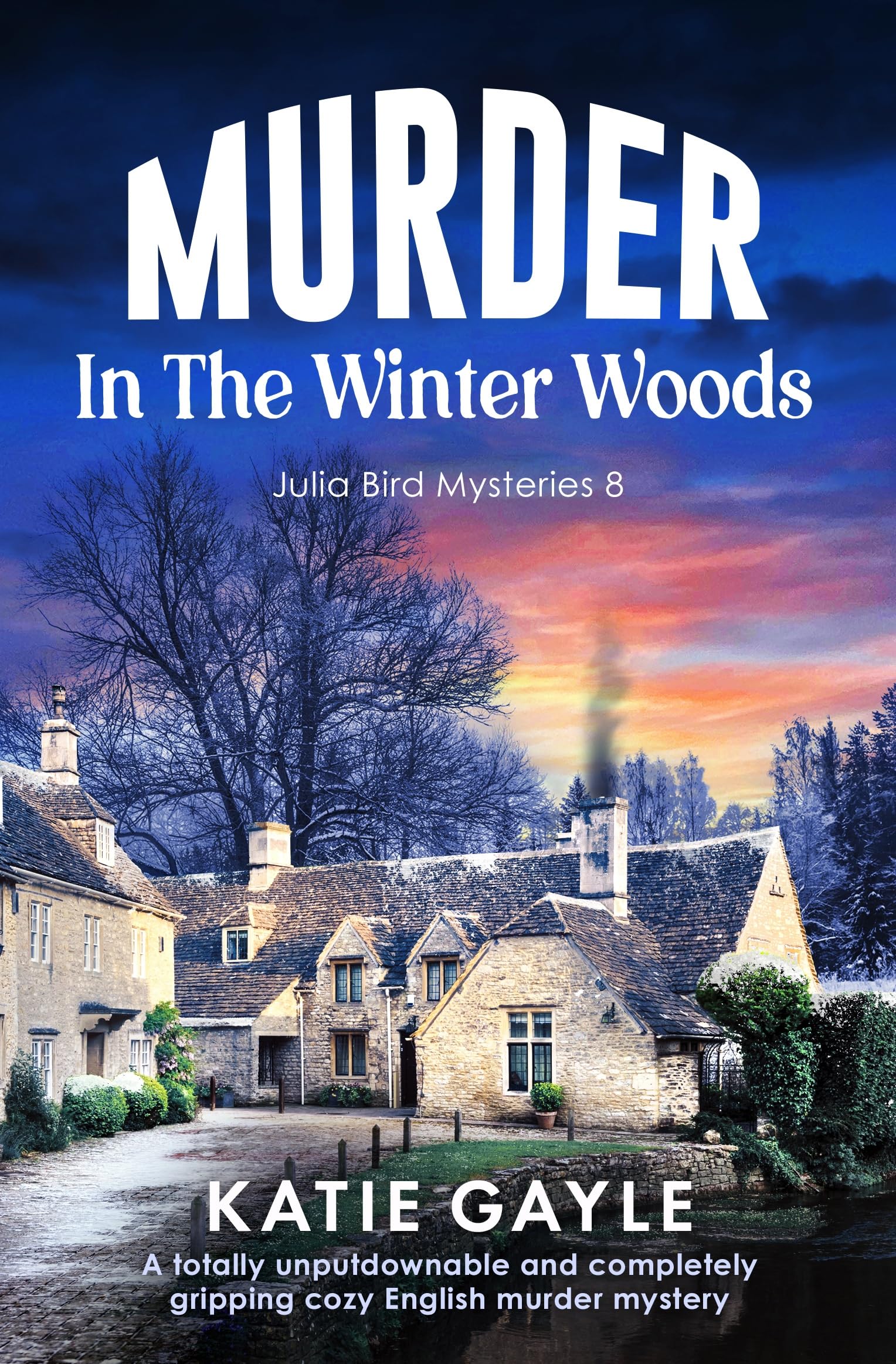 Murder in the Winter Woods: A totally unputdownable and completely gripping cozy English murder mystery (Julia Bird Mysteries Book 8)
