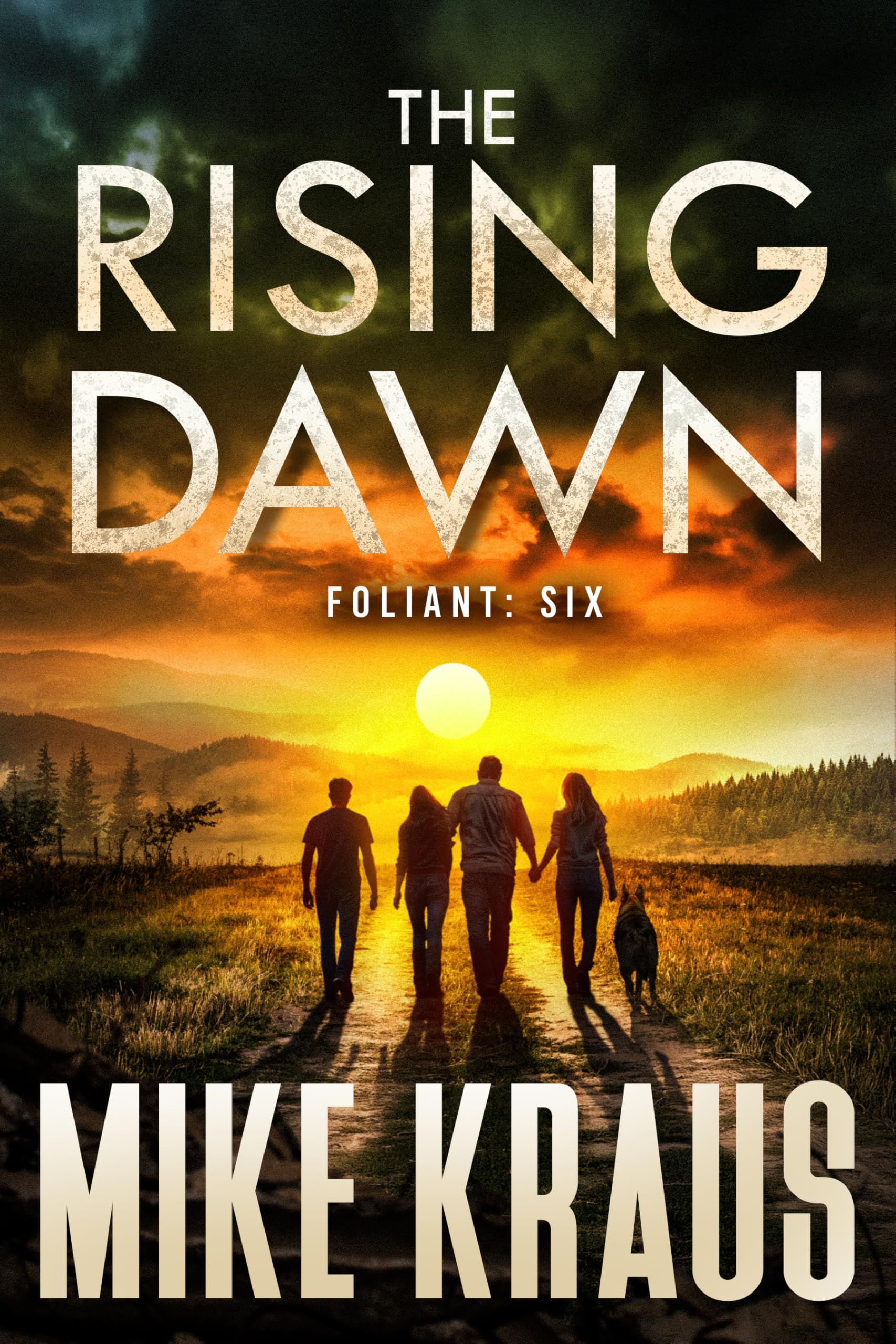 The Rising Dawn - FOLIANT SIX: (A Post-Apocalyptic Thriller)