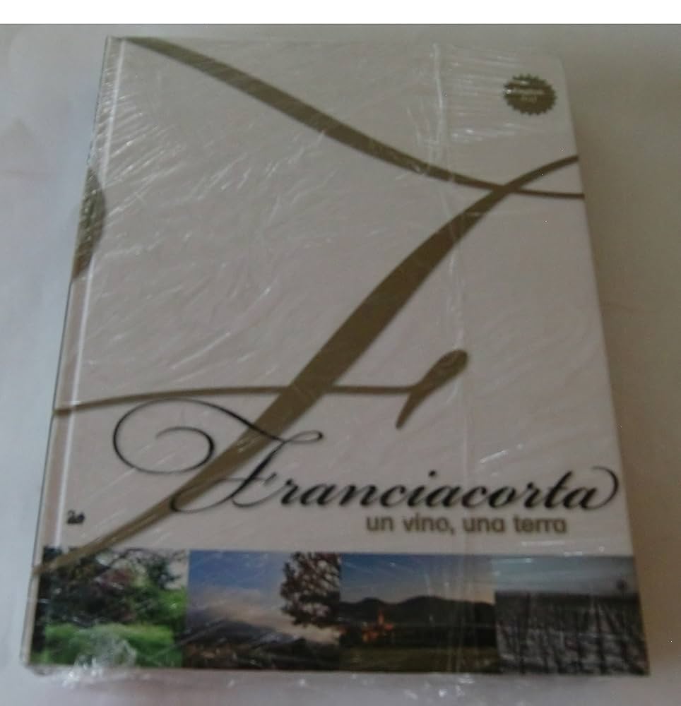 アート・デザイン・音楽 Franciacorta un vino, una terra Franciacorta Un Vino, Una Terra (The Wine, The Land) 2010