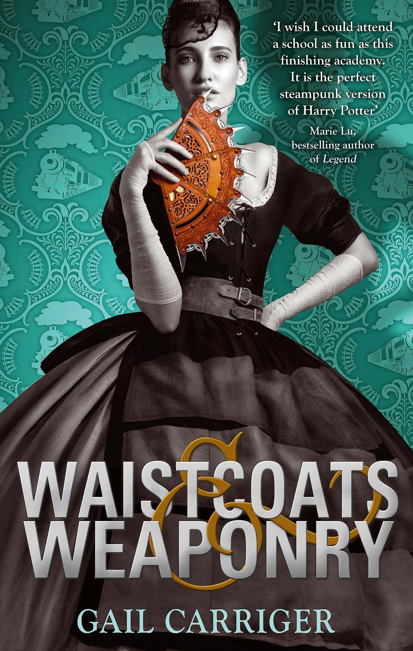 Waistcoats and Weaponry: Number 3 in series (Finishing School). Carriger**
