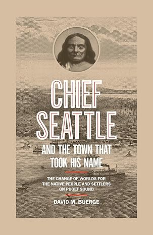 Book cover with etchings of Chief Seattle and the historic city of Seattle with clipper and steam ships.