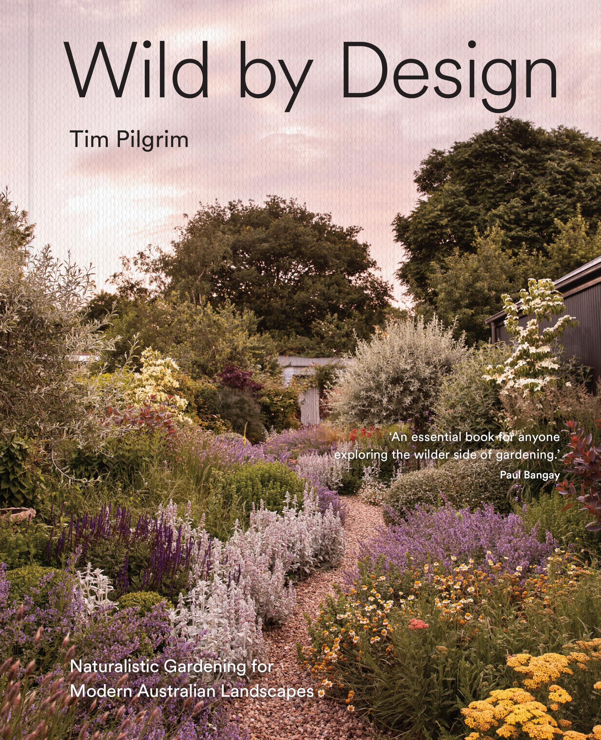 Wild by Design: Naturalistic Gardening for Modern Australian Landscapes