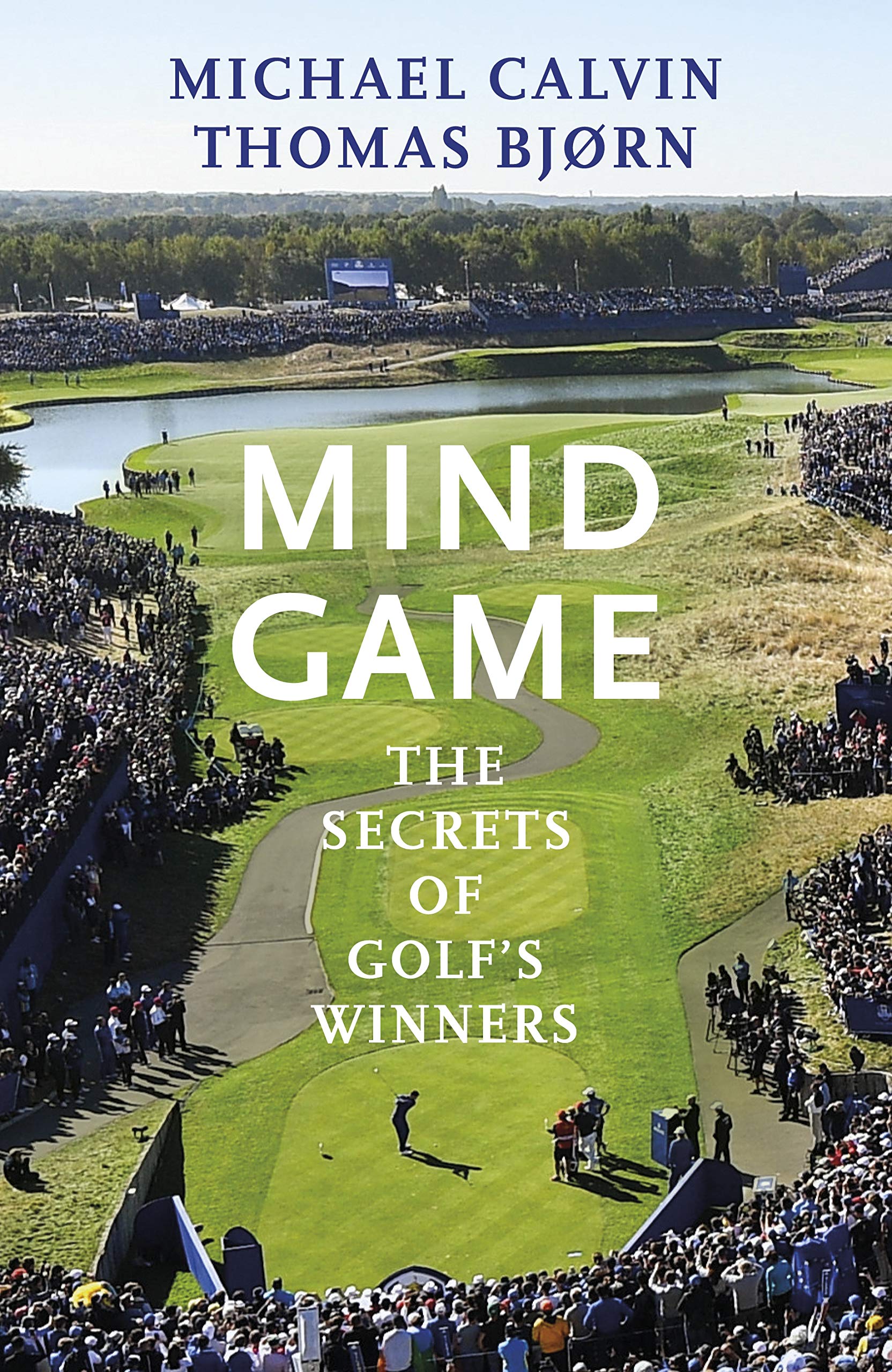 Mind Game: The Secrets of Golf’s Winners