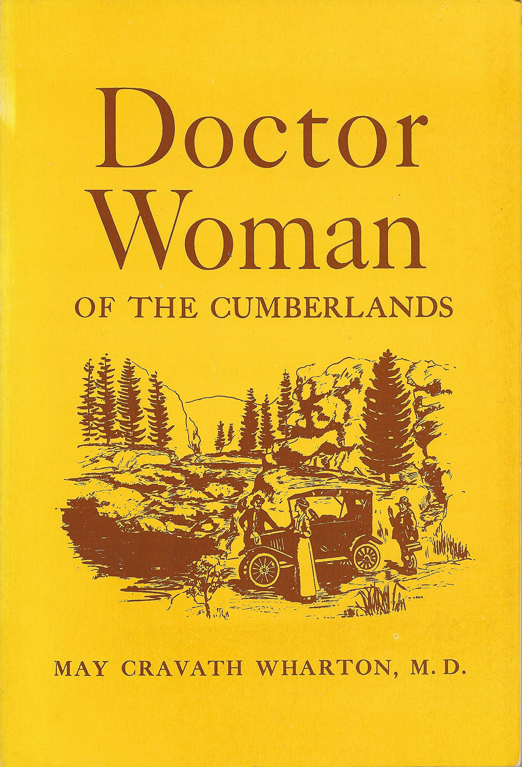 DOCTOR WOMAN OF THE CUMBERLANDS The Autobiography of May Cravath Wharton, M. D. Paperback โ January 1, 1985