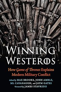 Winning Westeros: How Game of Thrones Explains Modern Military Conflict