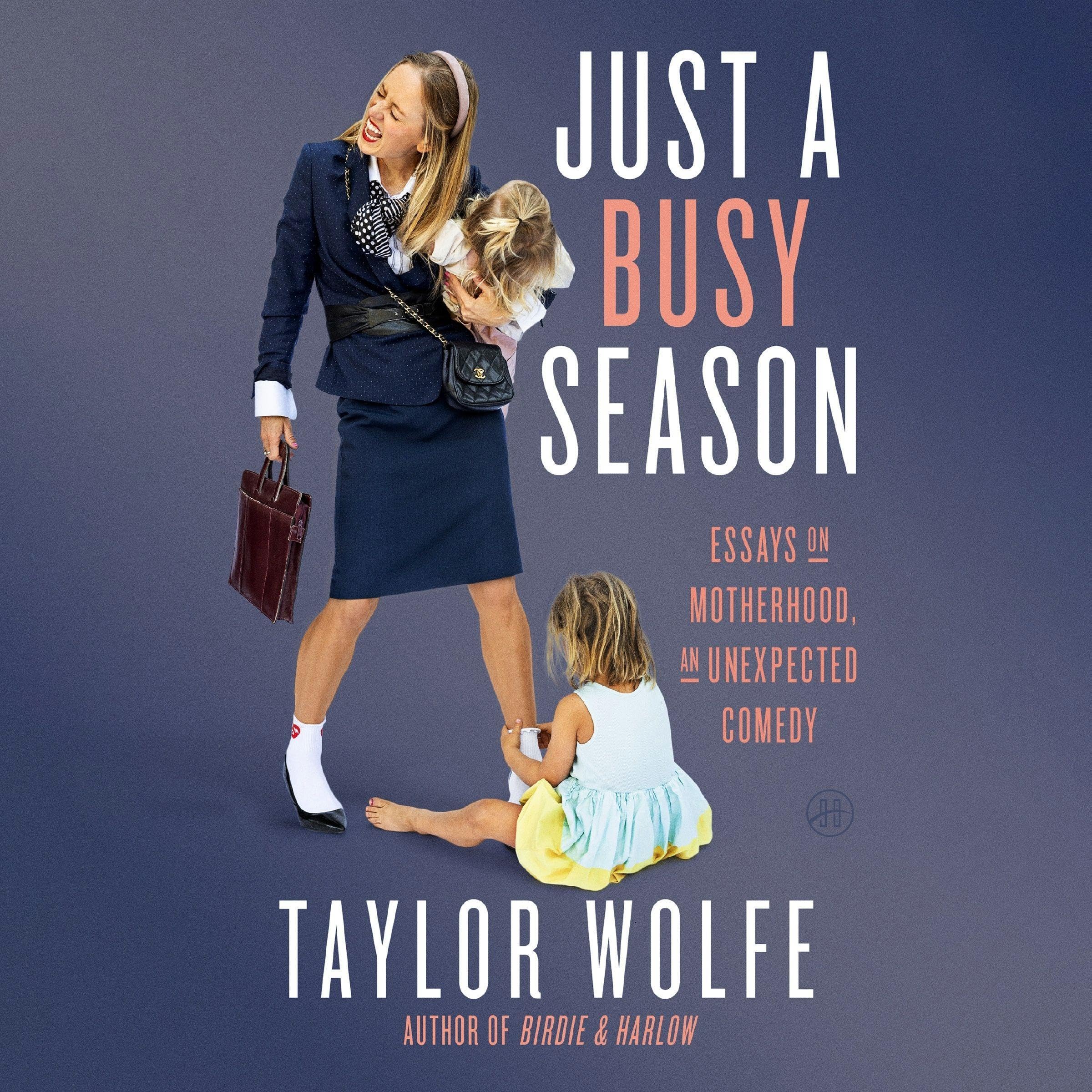 Just a Busy Season: Essays on Motherhood, an Unexpected Comedy