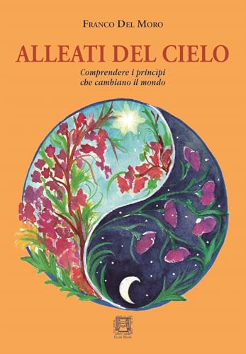  Alleati del cielo. Comprendere i princìpi che cambiano il mondo