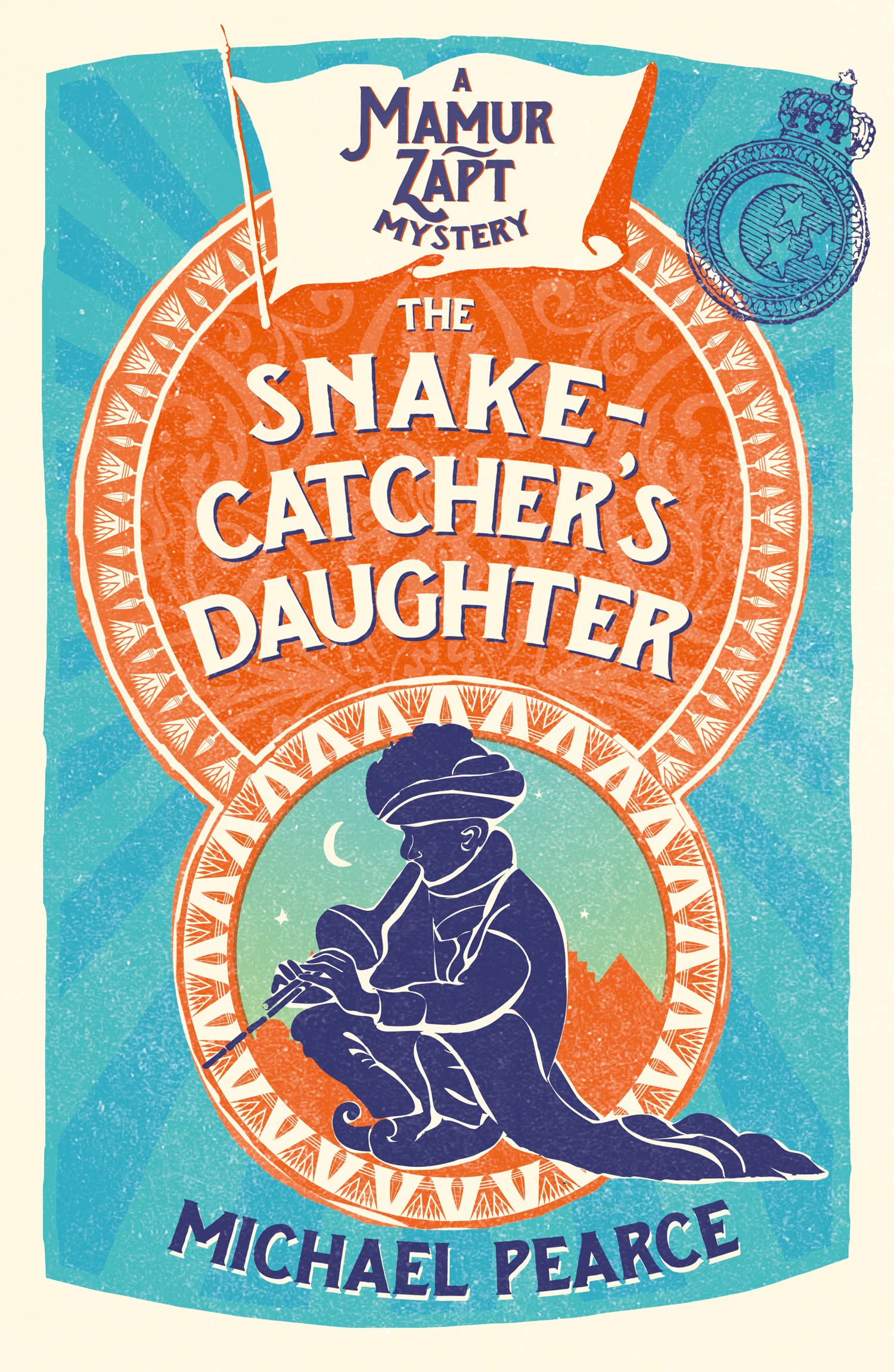 THE SNAKE-CATCHER’S DAUGHTER: An Atmospheric Mystery of Dark Secrets and the Cairo Underworld: Book 8 (Mamur Zapt)