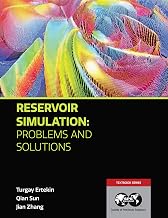 Reservoir Simulation: Problems and Solutions (Textbook Book 28)