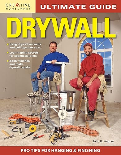 Ultimate Guide: Drywall, 3rd Edition (Creative Homeowner) Hang Drywall On Walls and Ceilings Like a Pro, Learn Taping Secrets for Seamless Joints, Apply Finishes and Make Drywall Repairs