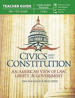 Civics and the Constitution: An American View of Law, Liberty, & Government (Teacher Guide)