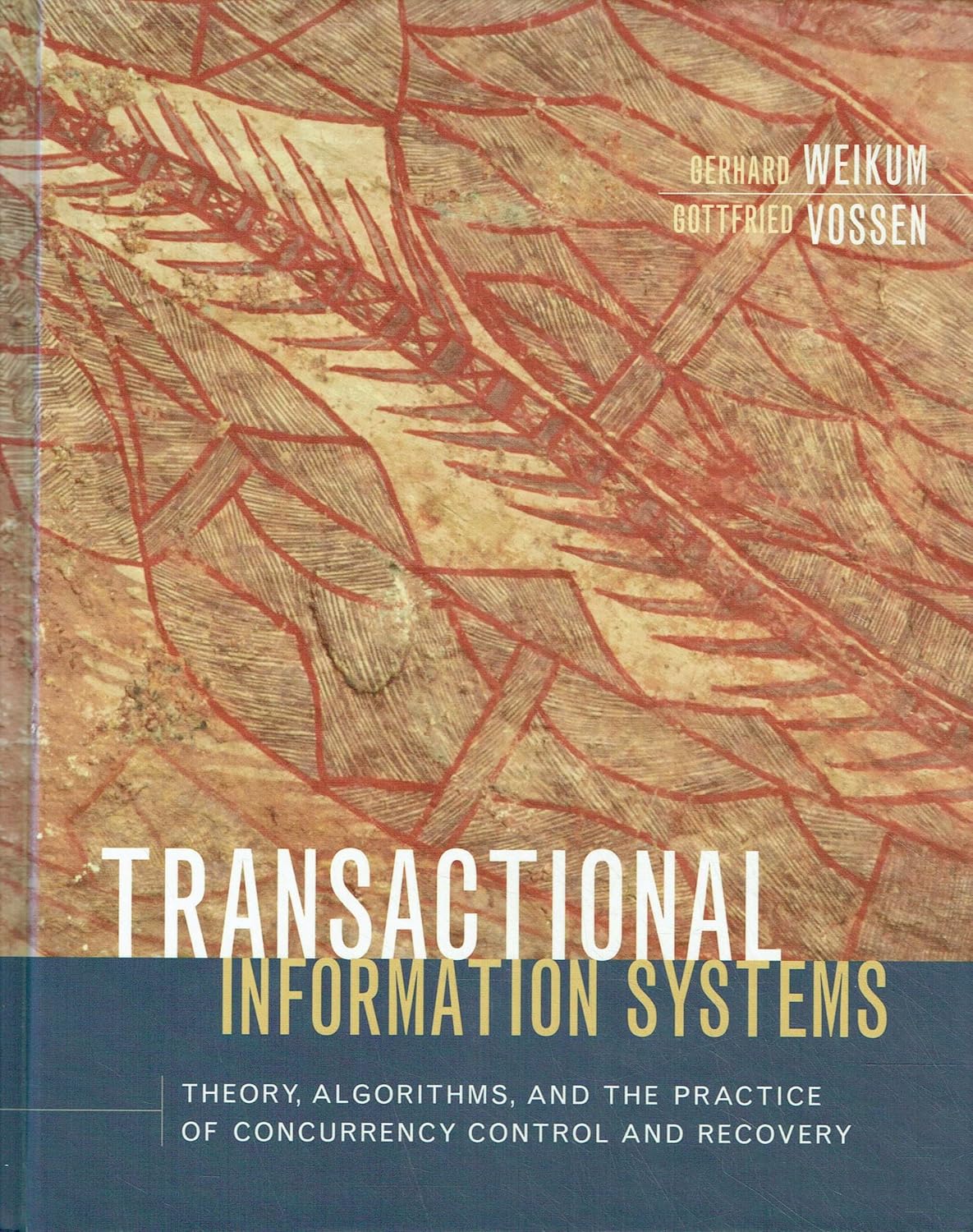 Transactional Information Systems: Theory, Algorithms, and the Practice of Concurrency Control and Recovery (The Morgan Kaufmann Series in Data Management Systems)