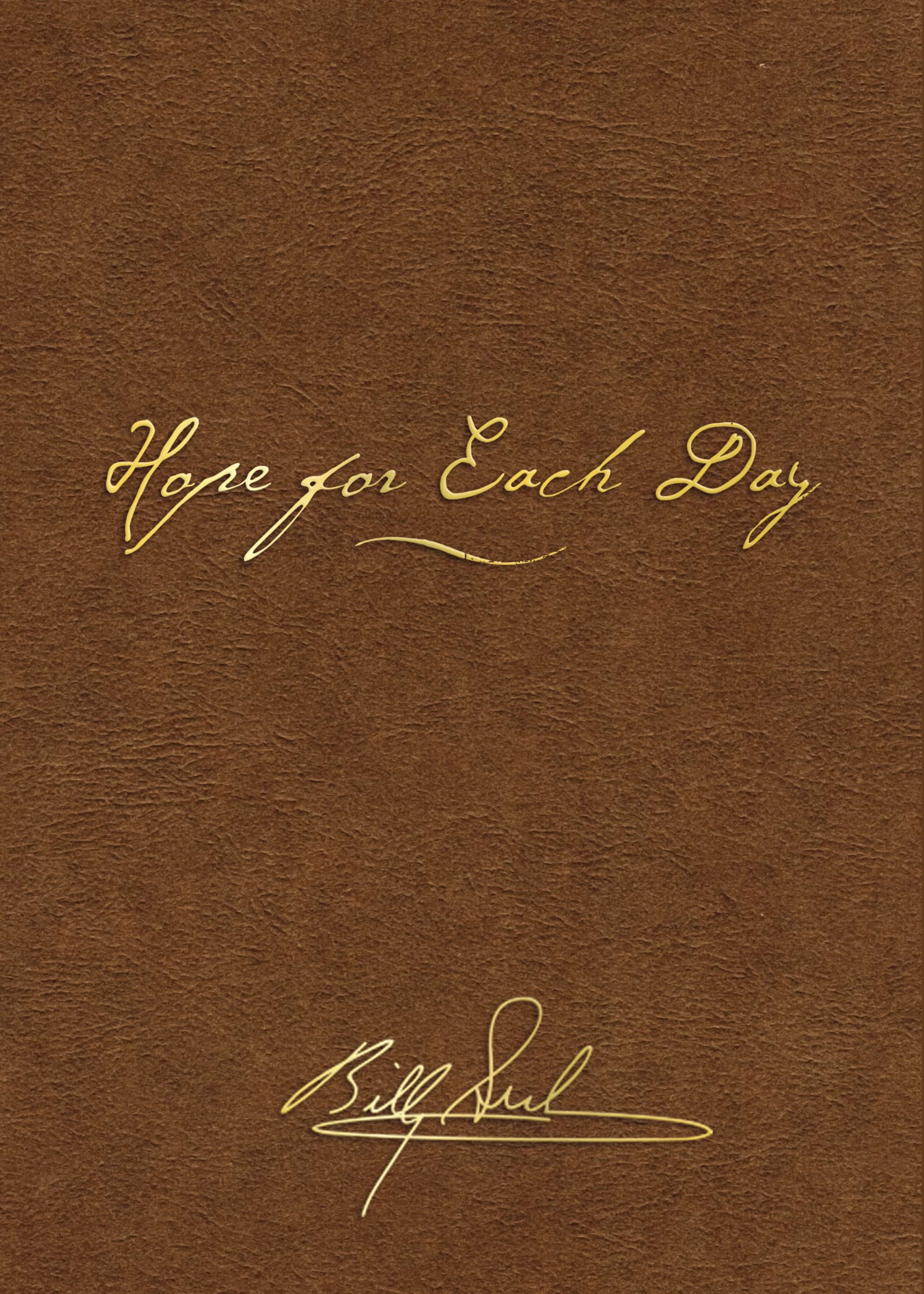 Hope for Each Day Signature Edition: Words of Wisdom and Faith (A 365-Day Devotional)