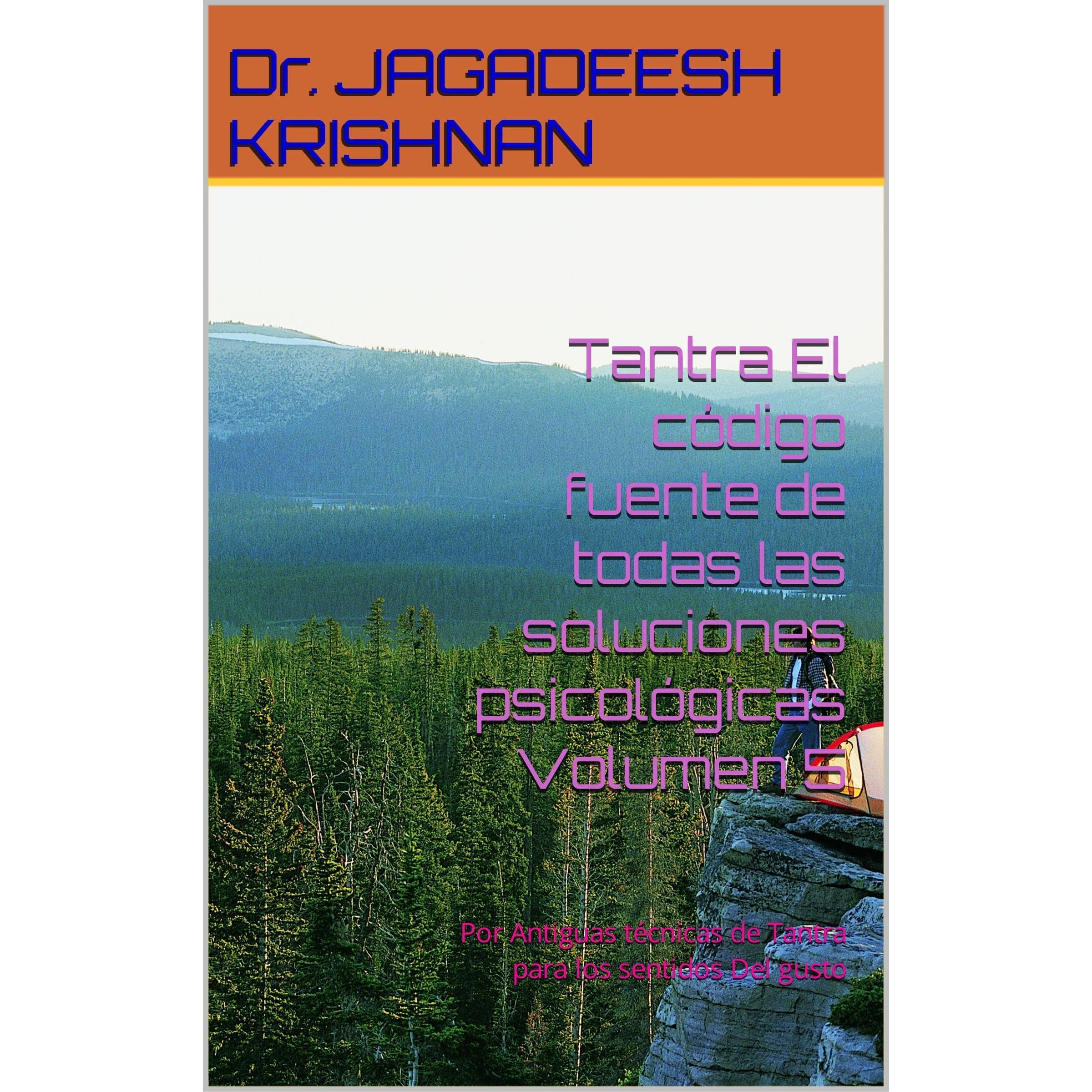 Tantra El código fuente de todas las soluciones psicológicas Volumen 5