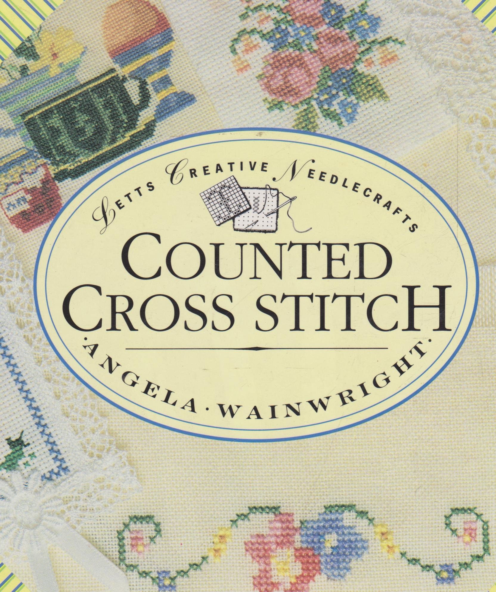 Counted Cross Stitch (Creative Needlecrafts S.)