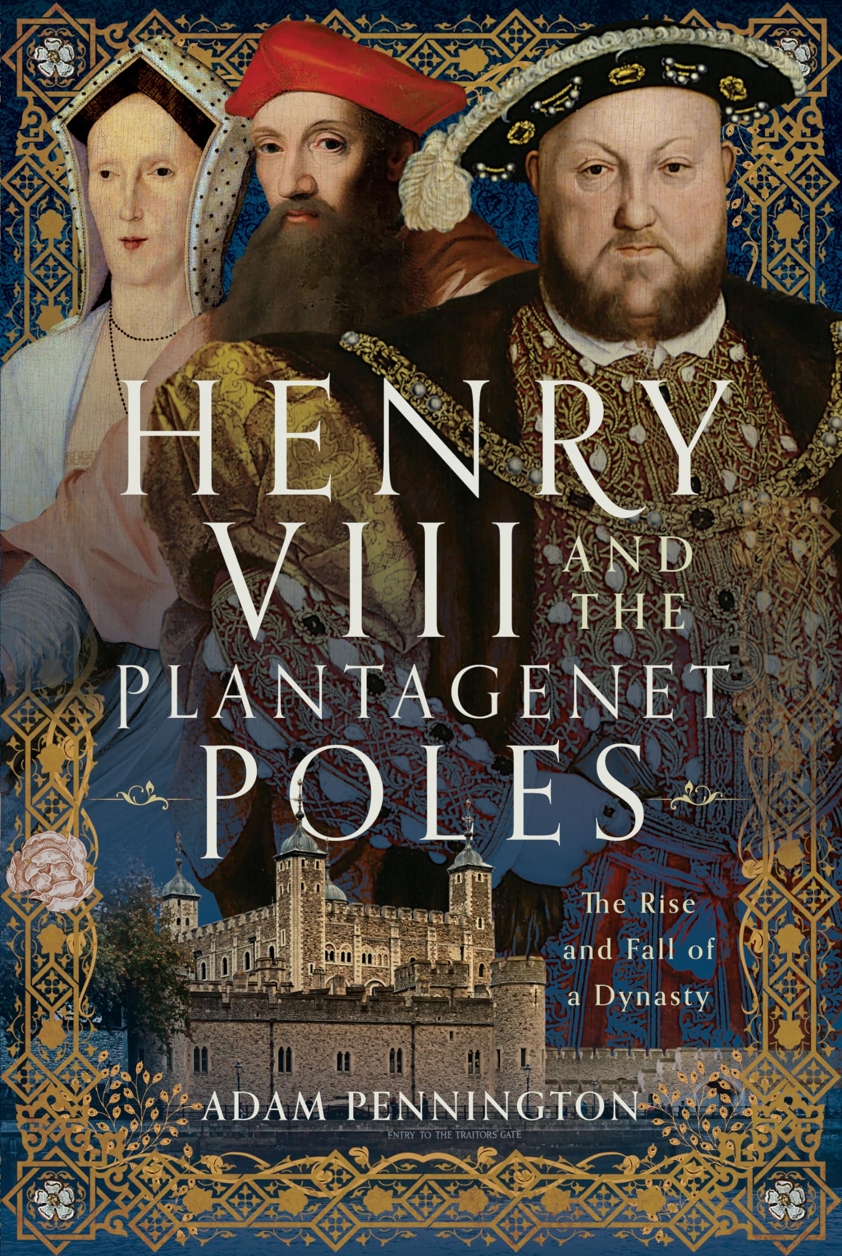 Henry VIII and the Plantagenet Poles by Adam Pennington HARDBACK 9781399071710