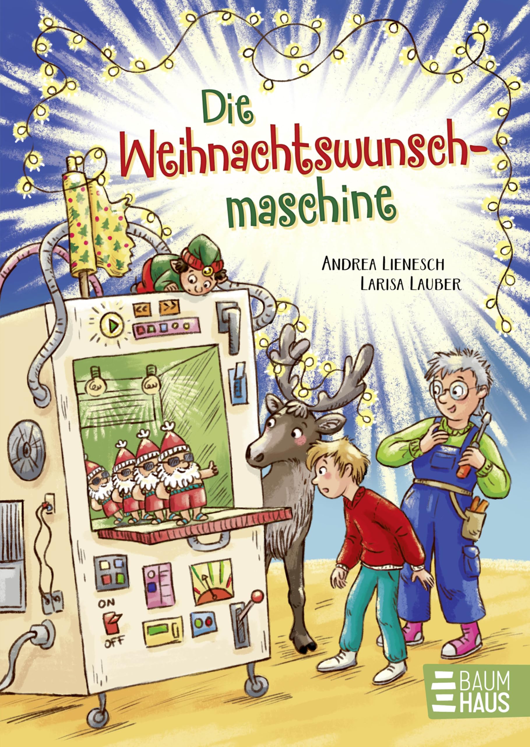 Die Weihnachtswunschmaschine: Rasanter Spaß im Weihnachtswunderland mit originellen Figuren und jeder Menge Witz – ab 8 Jahren