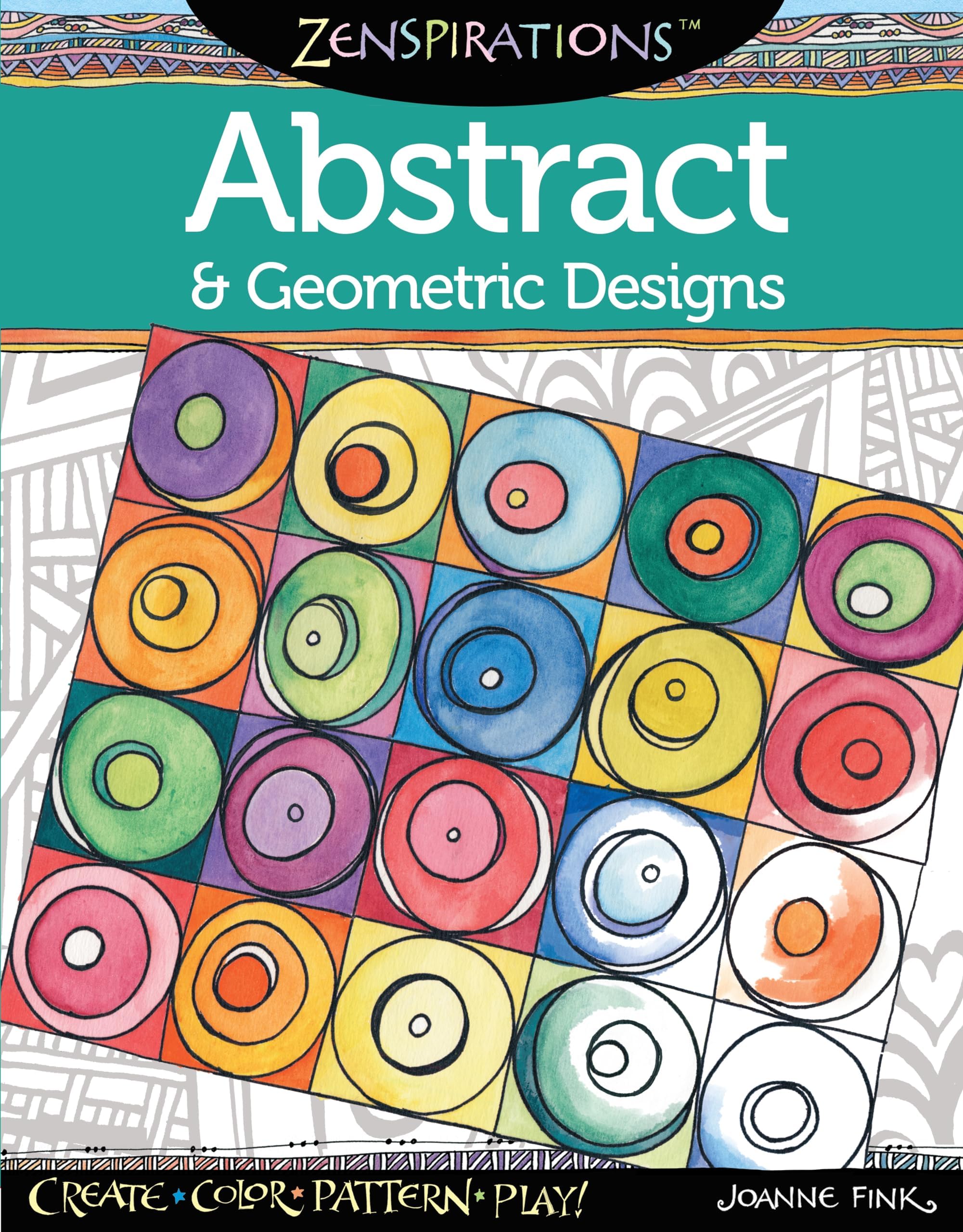 Zenspirations Coloring Book Abstract & Geometric Designs: Create, Color, Pattern, Play! (Design Originals) 30 Beautiful, Intricately Textured Patterns to Inspire Your Creativity and Self-Expression