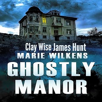 Ghostly Manor: A Riveting Haunted House Mystery Boxset Audiobook by Clay Wise episode artwork