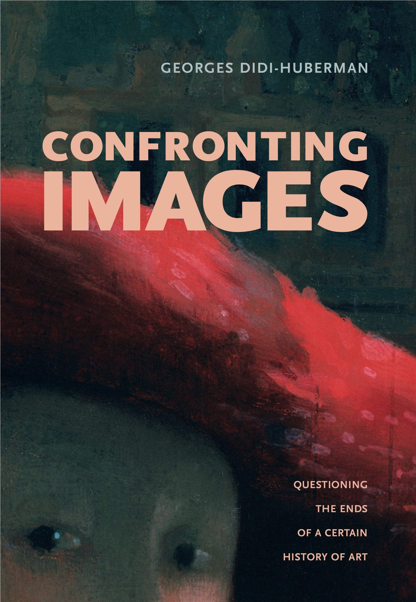 Confronting Images : Questioning the Ends of a Certain History of Art