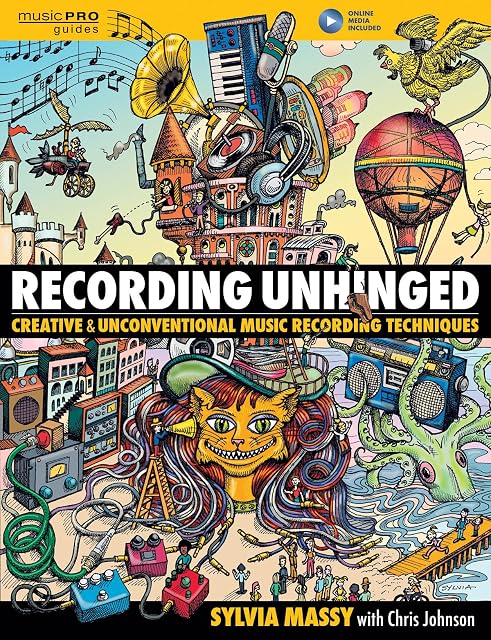 Portada de Recording Unhinged: Creative And Unconventional Music Recording Techni