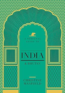 A Personal Guide to India and Bhutan