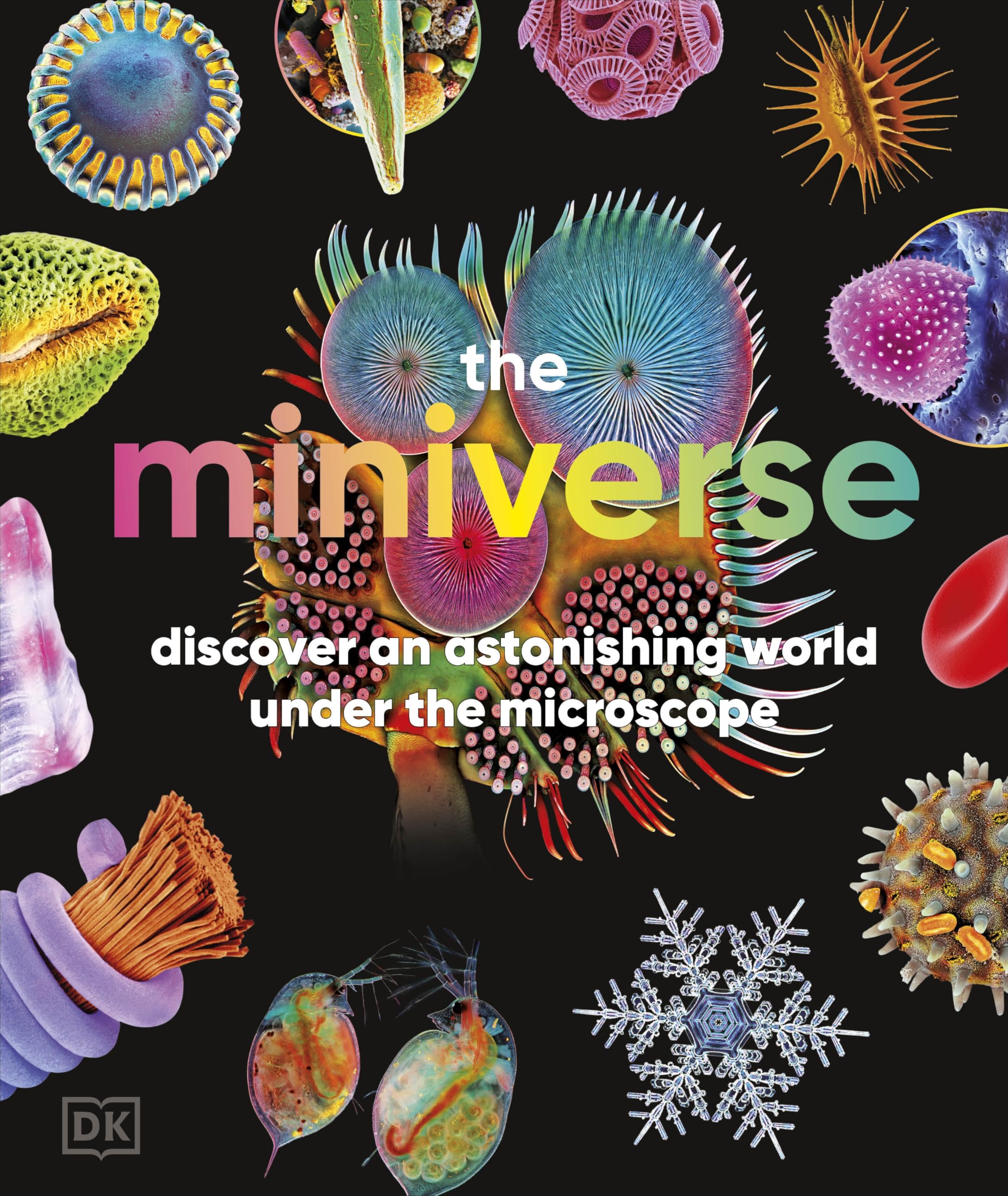 The Miniverse: A Microscopic Journey Into Hidden Worlds