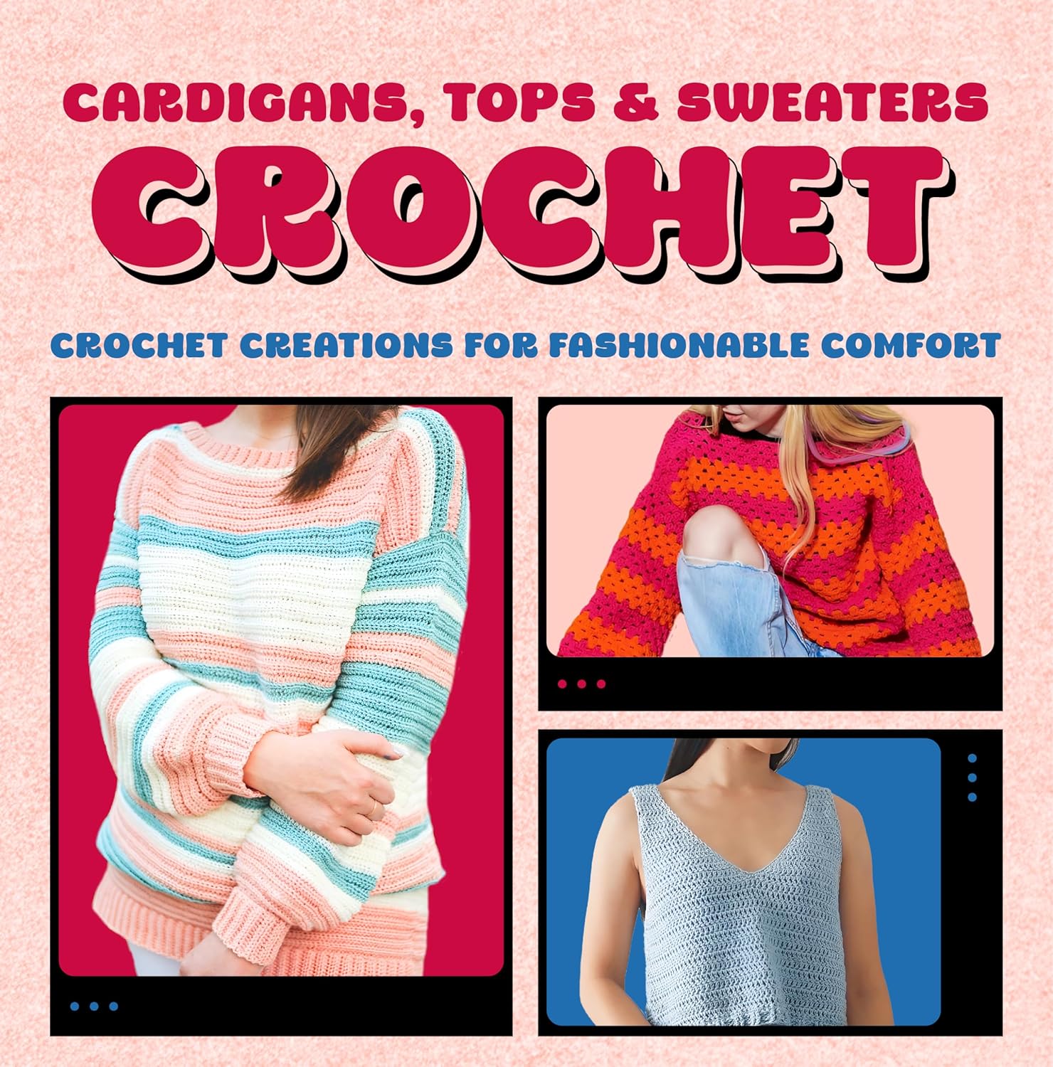 Cardigans, Tops & Sweaters Crochet: Crochet Creations for Fashionable Comfort: Crochet Clothes for Women