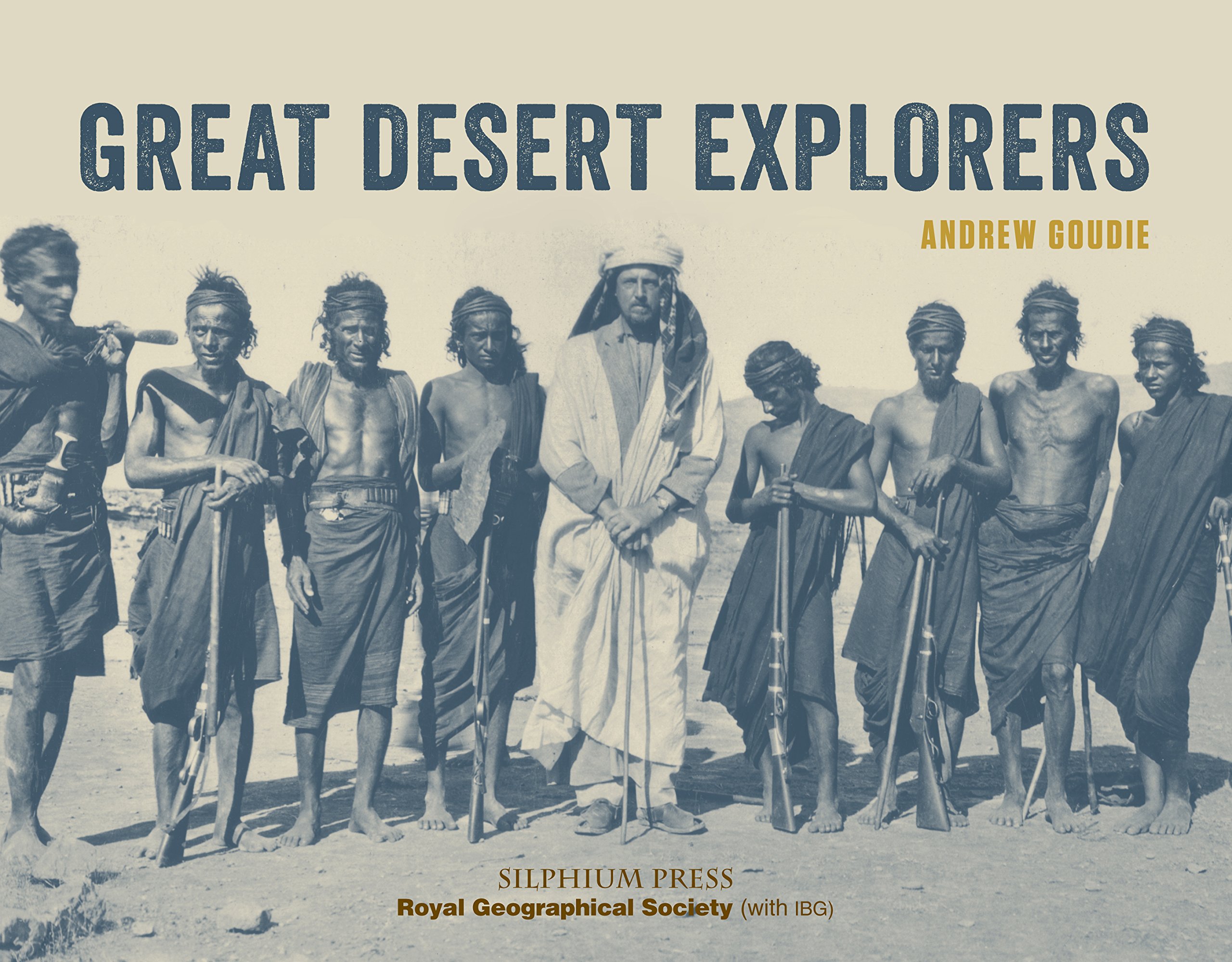 Great Desert Explorers - Goudie, Andrew