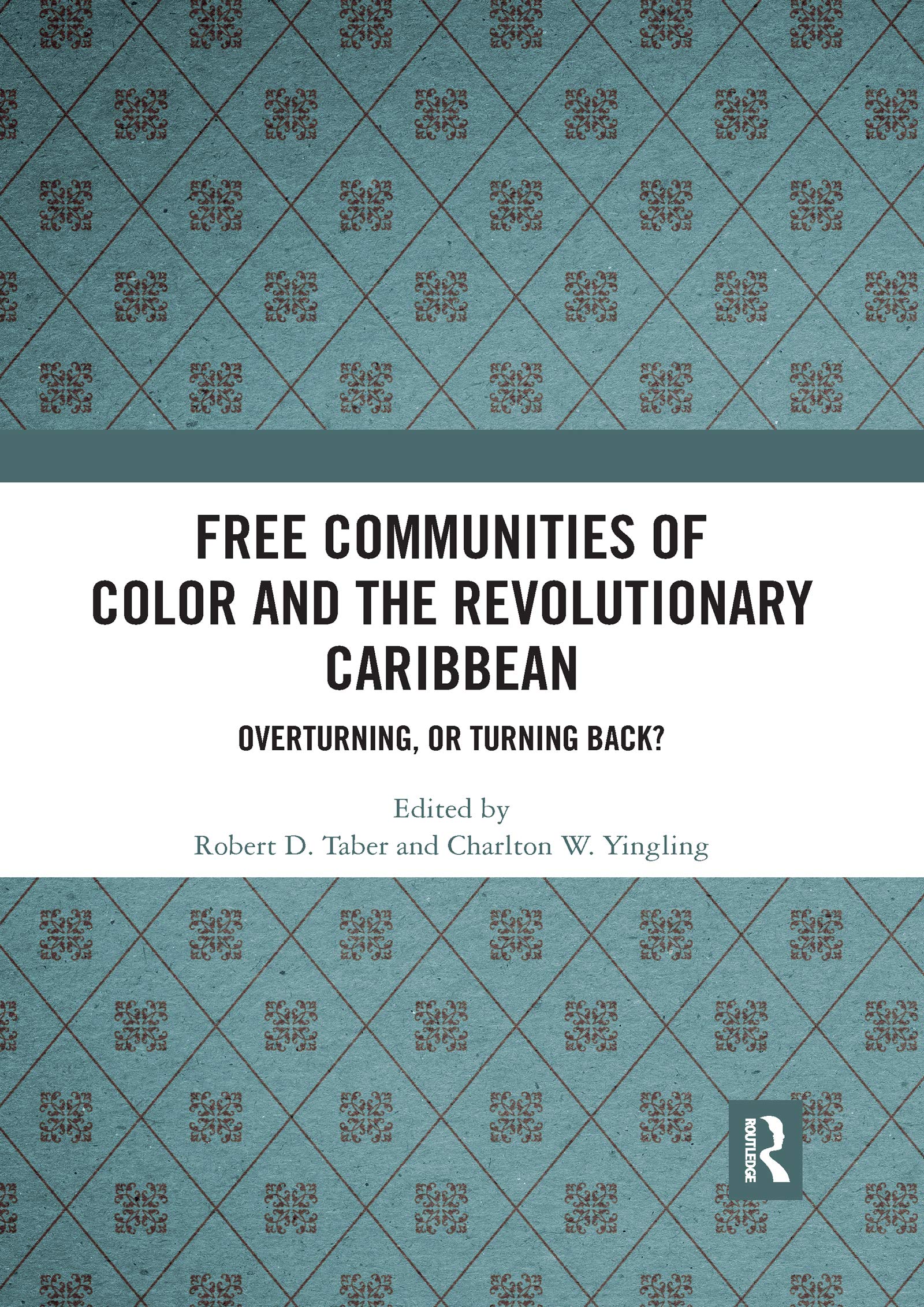 Free Communities of Color and the Revolutionary Caribbean: Overturning, or Turning Back?