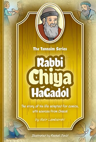 Tannaim Series: Rabbi Chiya HaGadol (The Tannaim Series)