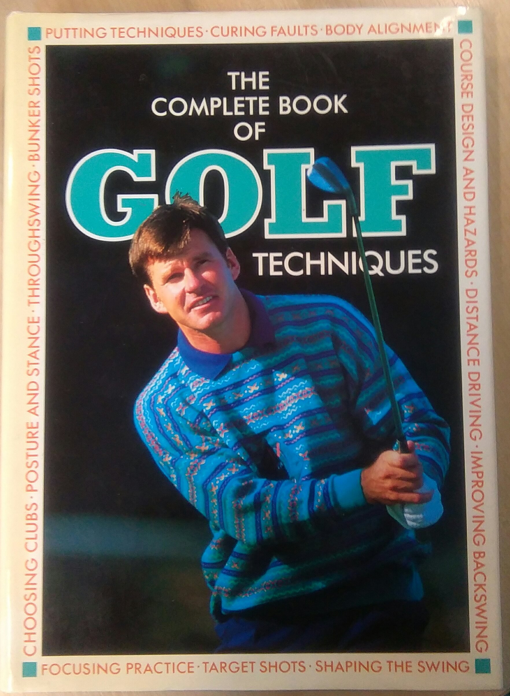 The Encyclopedia of Golf Techniques: The Complete Step-by-step Guide to Mastering the Game of Golf