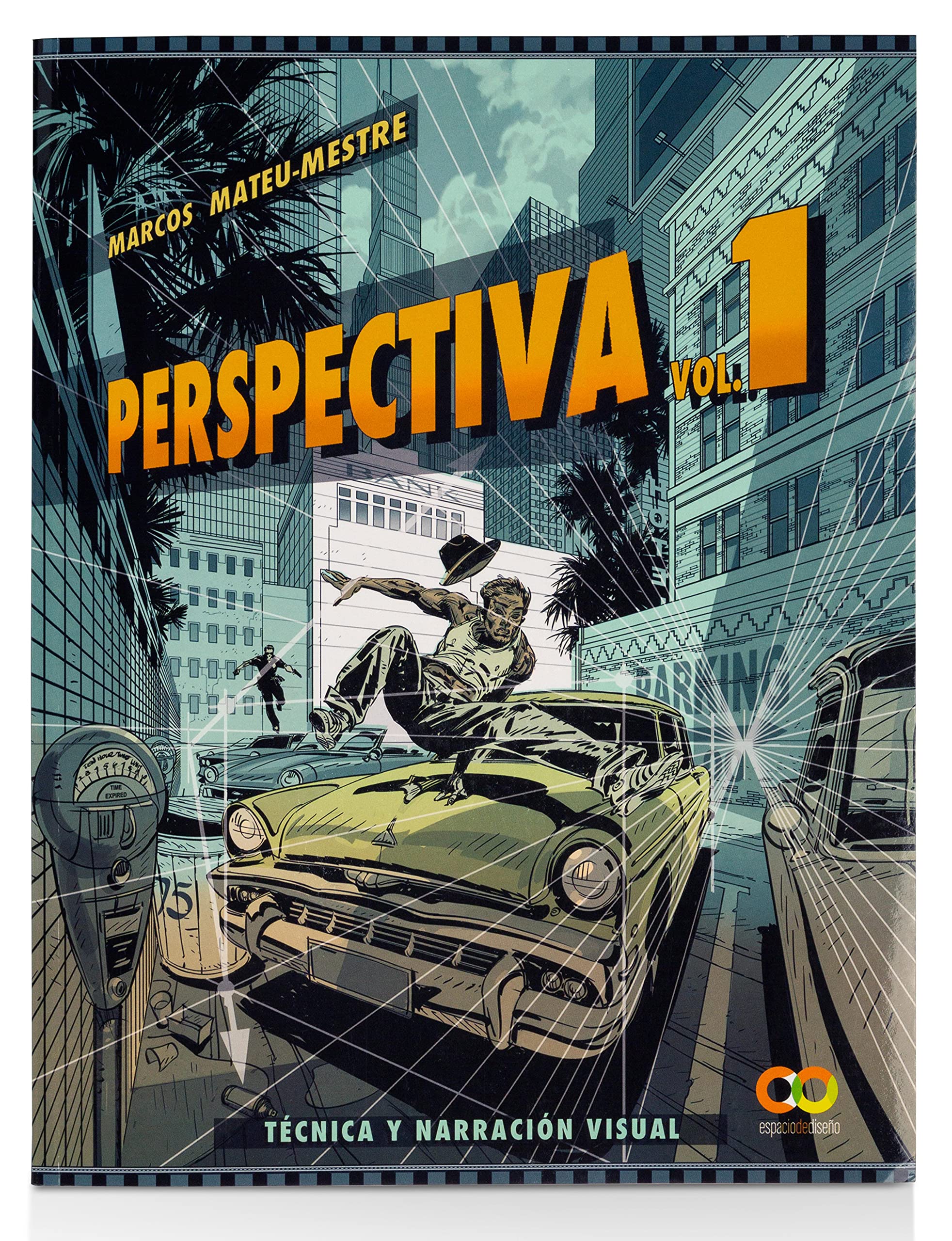 Perspectiva. Volumen 1. Técnica y narración visual (ESPACIO DE DISEÑO)