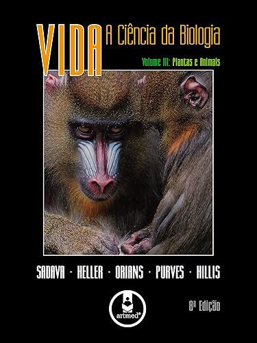 Vida: A Ciência da Biologia: Volume 3: Plantas e Animais