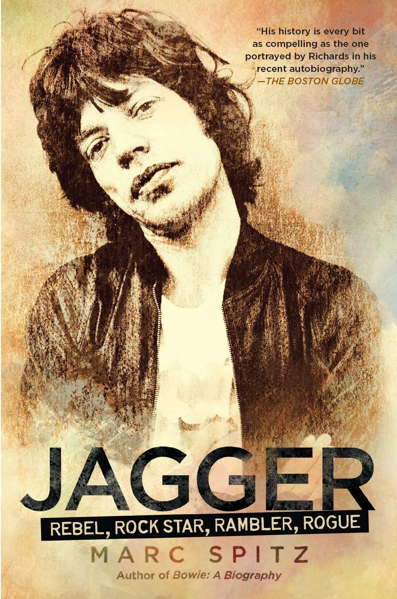 Jagger: Rebel, Rock Star, Rambler, Rogue Paperback – 4 Sept. 2012