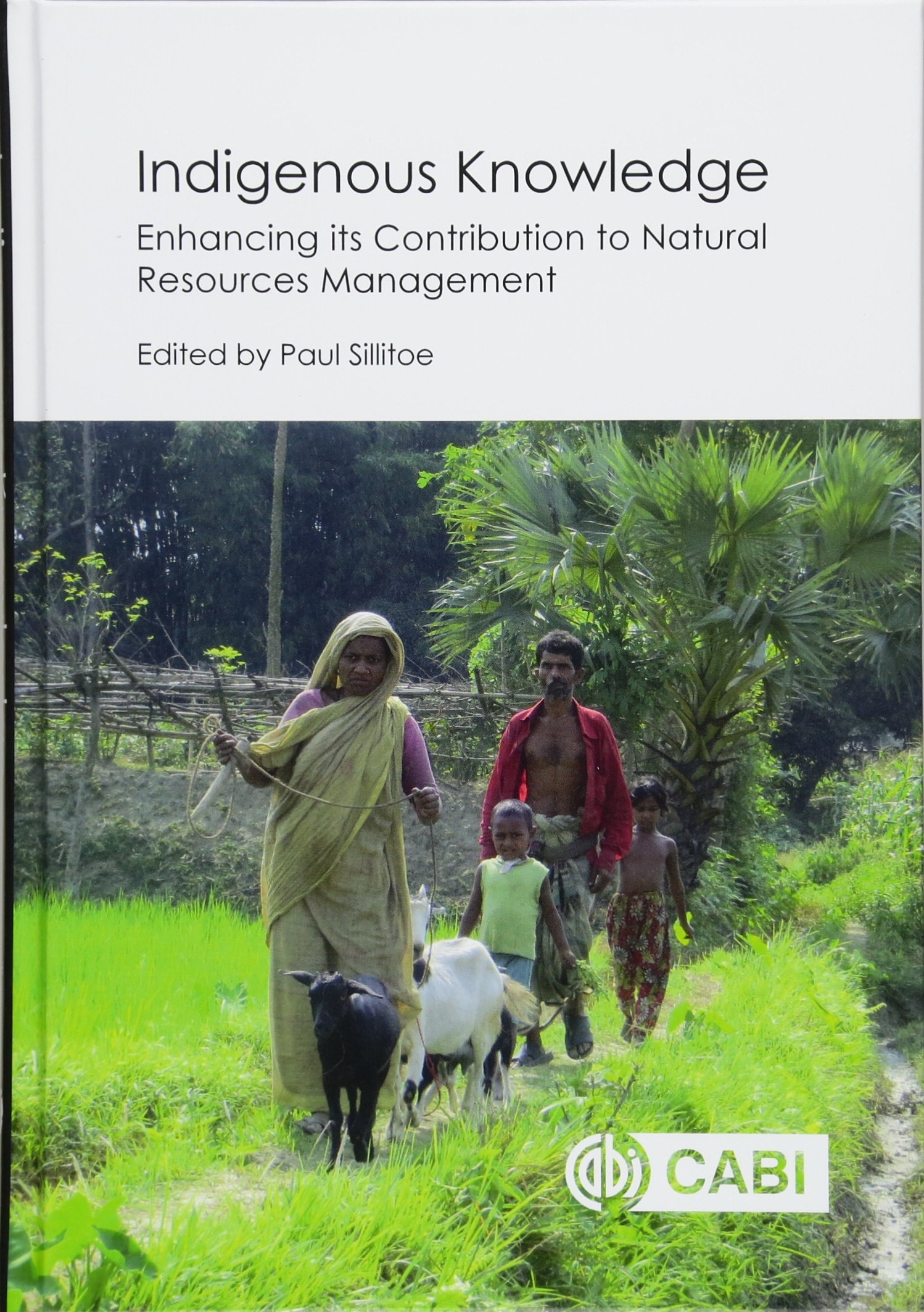 Indigenous Knowledge: Enhancing its Contribution to Natural Resources Management