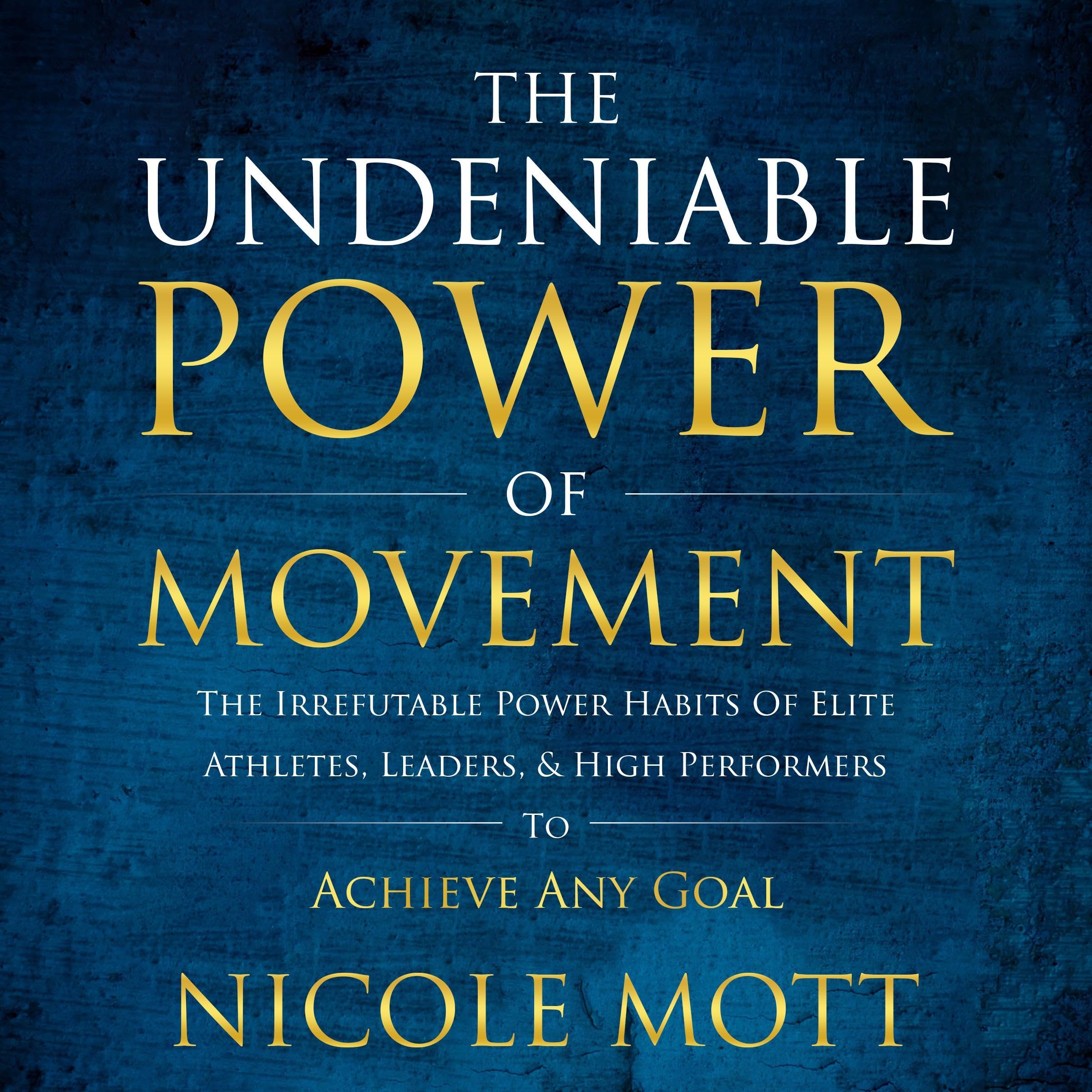 The Undeniable Power of Movement