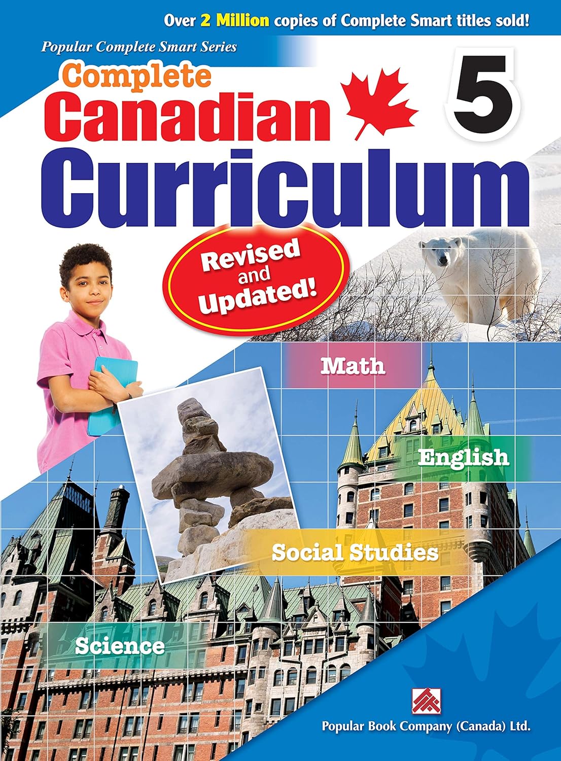 Complete Canadian Curriculum 5 (Revised & Updated): A Grade 5 integrated workbook covering Math English Social Studies and Science