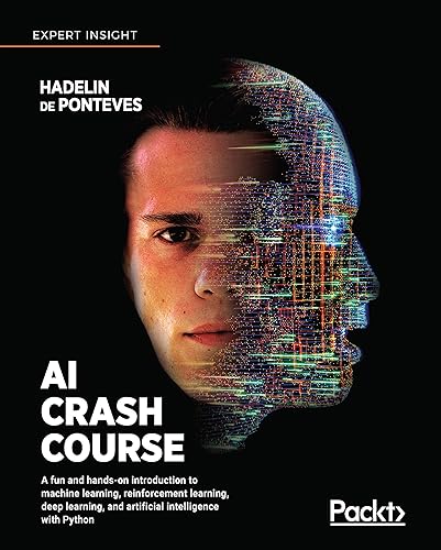 AI Crash Course: A fun and hands-on introduction to machine learning, reinforcement learning, deep learning, and artificial intelligence with Python