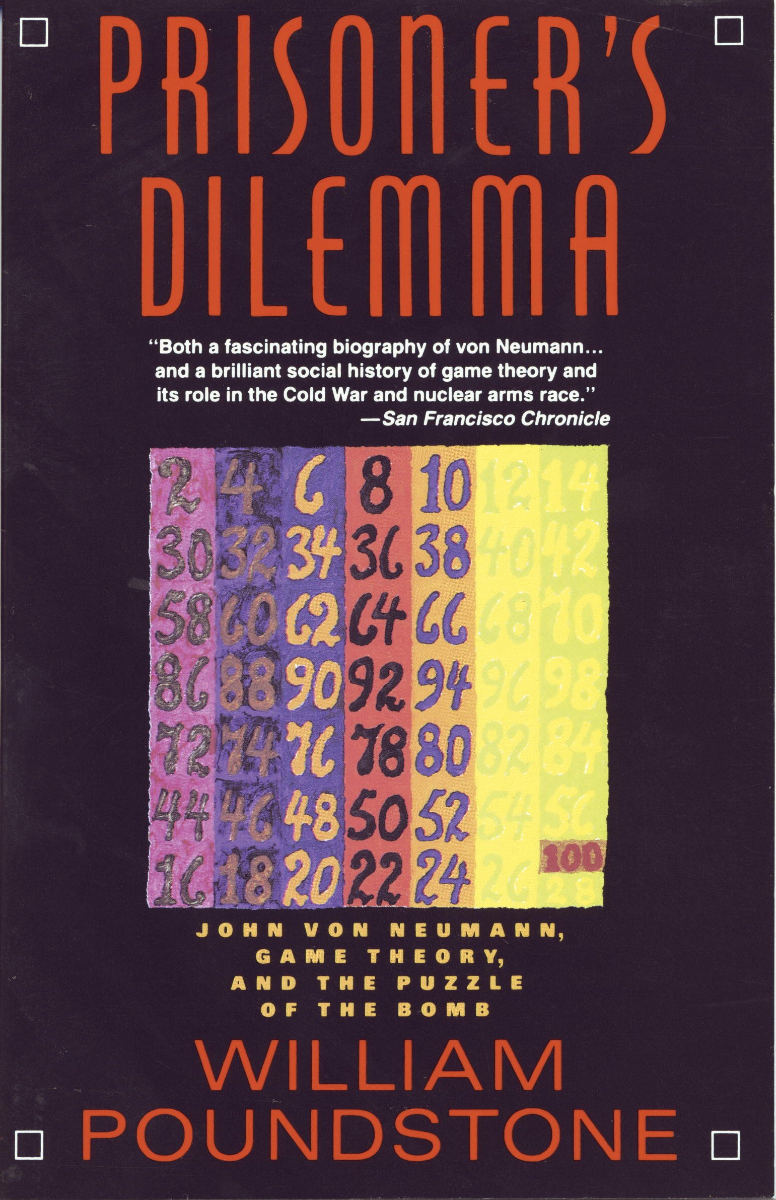 Prisoner's Dilemma: John Von Neumann, Game Theory and the Puzzle of the Bomb