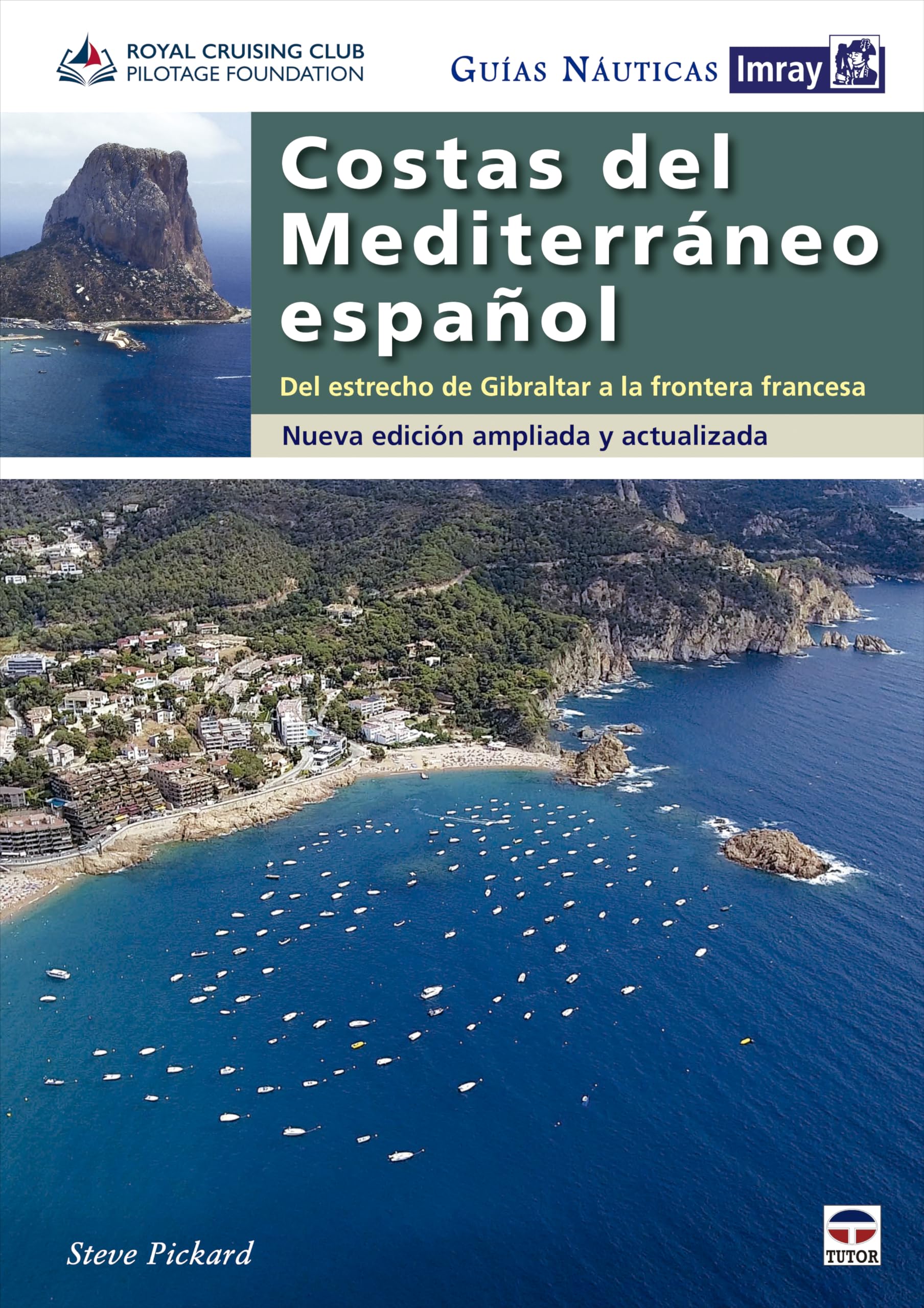Guías Náuticas Imray. Costas del Mediterráneo español: Del estrecho de Gibraltar a la frontera francesa. Nueva edición ampliada y actualizada