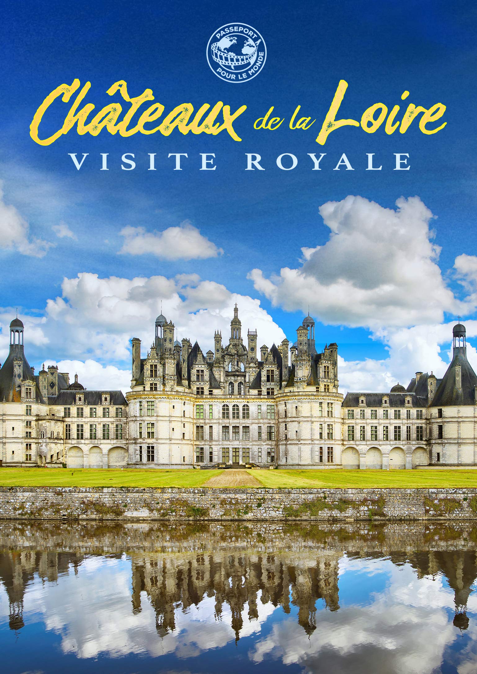 Passeport Pour Le Monde: Chateaux De La Loire [DVD]